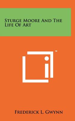 Sturge Moore And The Life Of Art