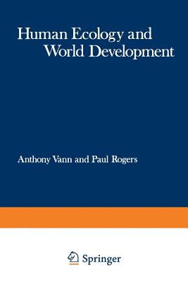 Human Ecology and World Development: Proceedings of a Symposium Organised Jointly by the Commonwealth Human Ecology Council and the Huddersfield Polyt
