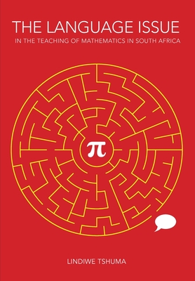 The Language Issue in the Teaching of Mathematics in South Africa: Intermediate Phase Research from One Province