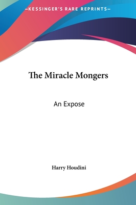 The Miracle Mongers: An Expose