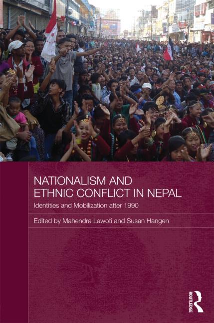 Nationalism and Ethnic Conflict in Nepal: Identities and Mobilization After 1990