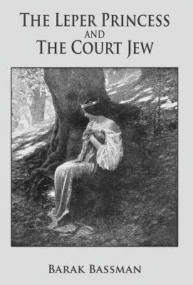 The Leper Princess and The Court Jew