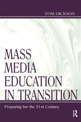 Mass Media Education in Transition: Preparing for the 21st Century