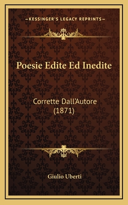 Poesie Edite Ed Inedite: Corrette Dall'Autore (1871)