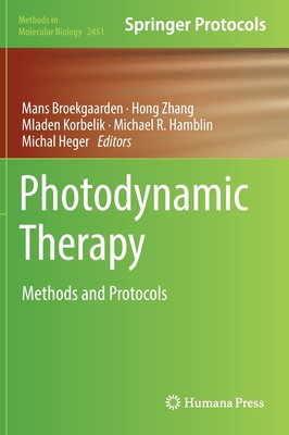 Photodynamic Therapy: Methods and Protocols