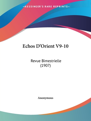 Echos D'Orient V9-10: Revue Bimestrielle (1907)