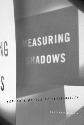 Measuring Shadows: Kepler S Optics of Invisibility