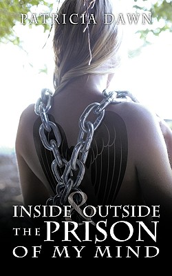 Inside and Outside the Prison of My Mind