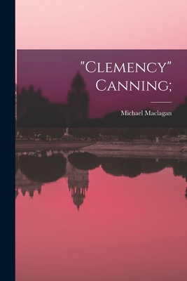 "Clemency" Canning;