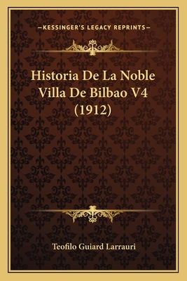Historia De La Noble Villa De Bilbao V4 (1912)
