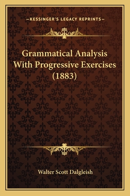 Grammatical Analysis With Progressive Exercises (1883)