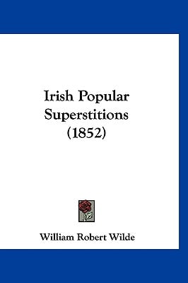 Irish Popular Superstitions (1852)