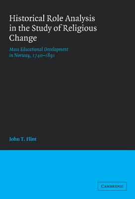 Historical Role Analysis in the Study of Religious Change: Mass Educational Development in Norway, 1740 1891