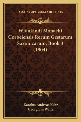 Widukindi Monachi Corbeiensis Rerum Gestarum Saxonicarum, Book 3 (1904)