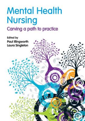 Mental Health Nursing: carving a path to practice