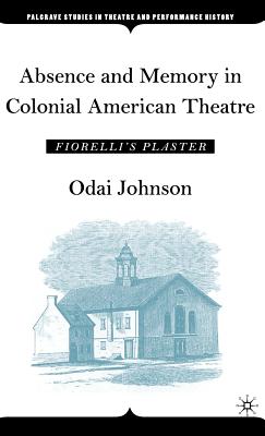 Absence and Memory in Colonial American Theatre: Fiorelli's Plaster