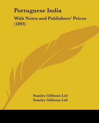 Portuguese India: With Notes and Publishers' Prices (1893)
