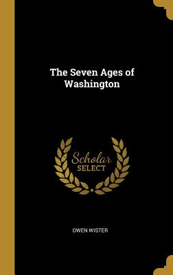 The Seven Ages of Washington
