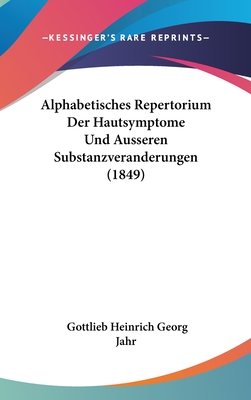 Alphabetisches Repertorium Der Hautsymptome Und Ausseren Substanzveranderungen (1849)