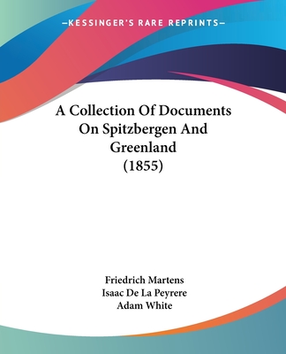 A Collection Of Documents On Spitzbergen And Greenland (1855)