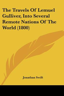 The Travels Of Lemuel Gulliver, Into Several Remote Nations Of The World (1800)