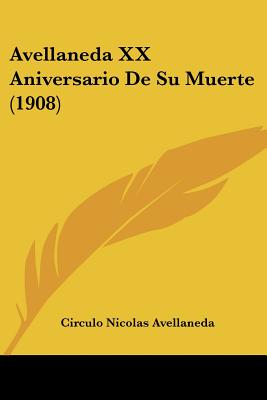 Avellaneda XX Aniversario De Su Muerte (1908)