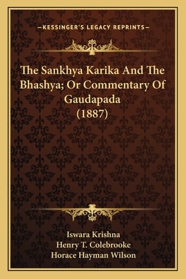 The Sankhya Karika And The Bhashya; Or Commentary Of Gaudapada (1887)