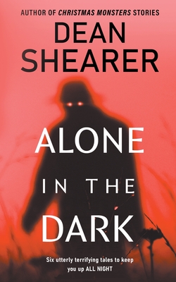 Alone in the Dark: A Short Story Collection