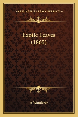 Exotic Leaves (1865)