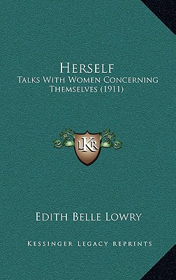 Herself: Talks With Women Concerning Themselves (1911)