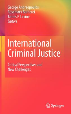 International Criminal Justice: Critical Perspectives and New Challenges
