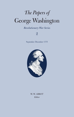 The Papers of George Washington: September-December 1775 Volume 2