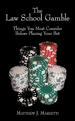 The Law School Gamble: Things You Must Consider Before Placing Your Bet