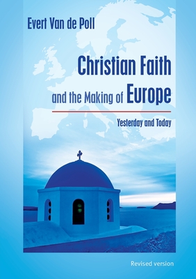 Christian Faith and the Making of Europe: Yesterday and Today