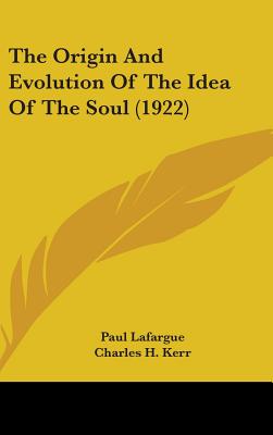 The Origin and Evolution of the Idea of the Soul (1922)