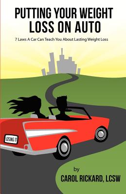 Putting Your Weight Loss on Auto: 7 Laws A Car Can Teach You About Lasting Weight Loss