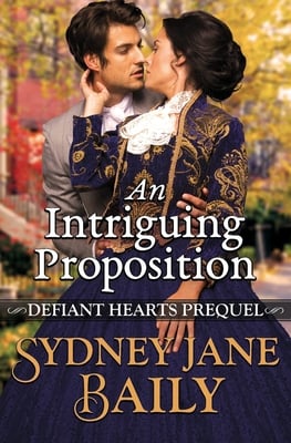An Intriguing Proposition: Defiant Hearts Prequel