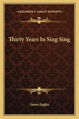 Thirty Years In Sing Sing
