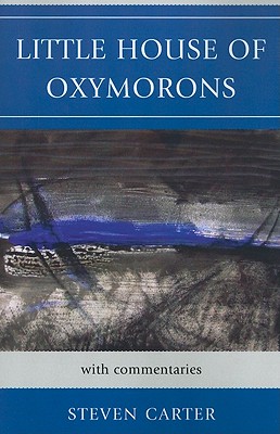 Little House of Oxymorons: with commentaries