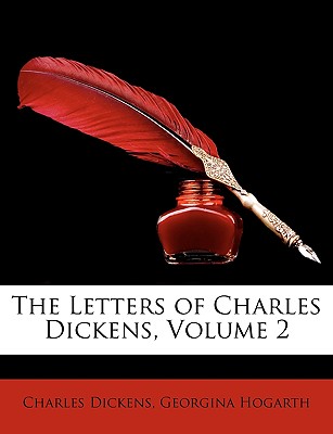 The Letters of Charles Dickens, Volume 2