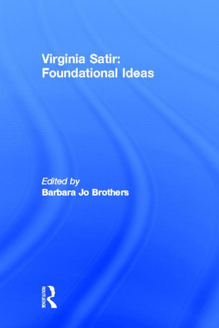Virginia Satir: Foundational Ideas