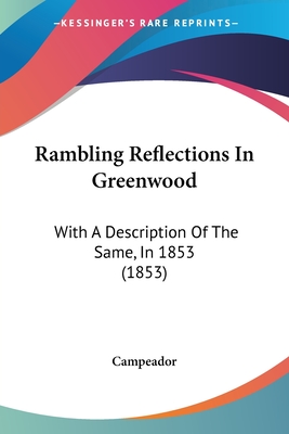 Rambling Reflections In Greenwood: With A Description Of The Same, In 1853 (1853)