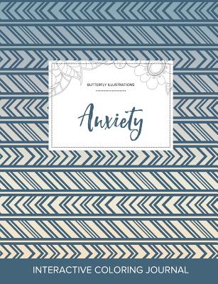 Adult Coloring Journal: Anxiety (Butterfly Illustrations, Tribal)