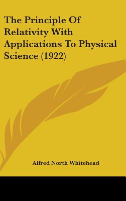 The Principle Of Relativity With Applications To Physical Science (1922)