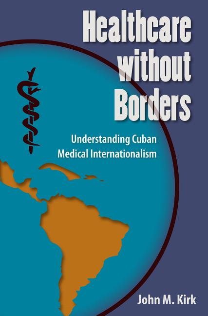 Healthcare without Borders: Understanding Cuban Medical Internationalism