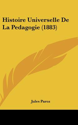 Histoire Universelle De La Pedagogie (1883)