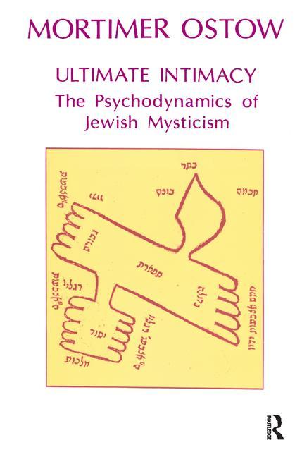 Ultimate Intimacy: The Psychodynamics of Jewish Mysticism
