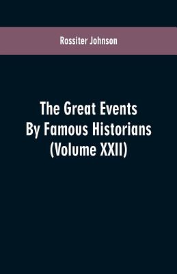 The Great Events By Famous Historians: (Volume XXII)