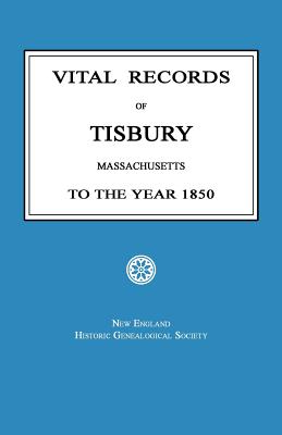 Vital Records of Tisbury, Massachusetts To the Year 1850