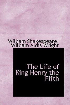 The Life of King Henry the Fifth